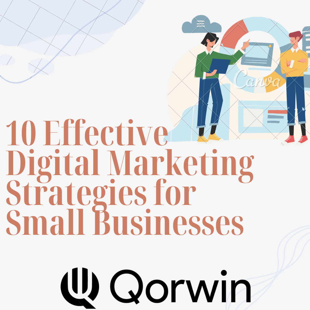 10 Effective Digital Marketing Strategies for Small Businesses